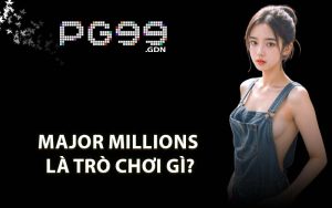 Major Millions Là Trò Chơi Gì?